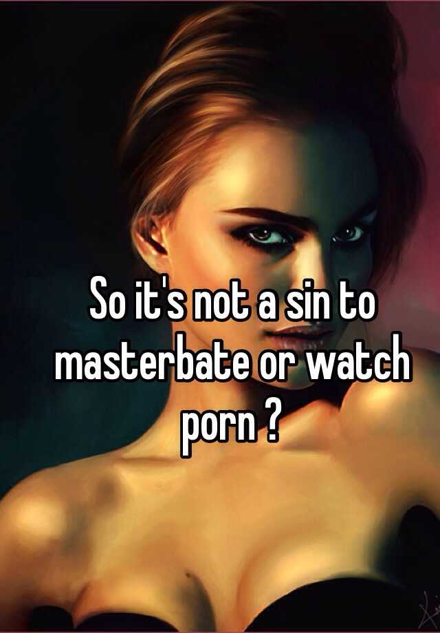 Is It A Sin To Masterbate